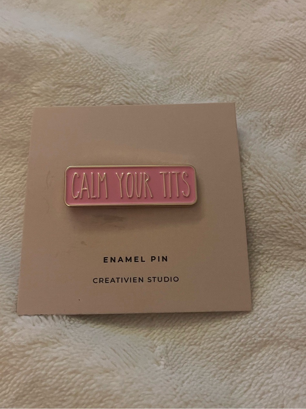 ($8) Pink "Calm Your T*ts" Enamel Pin